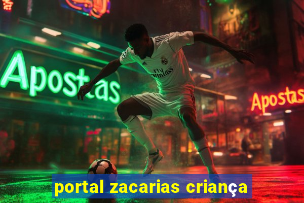 portal zacarias criança